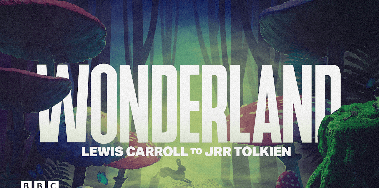 Wonderland: Lewis Carroll to JRR Tolkien