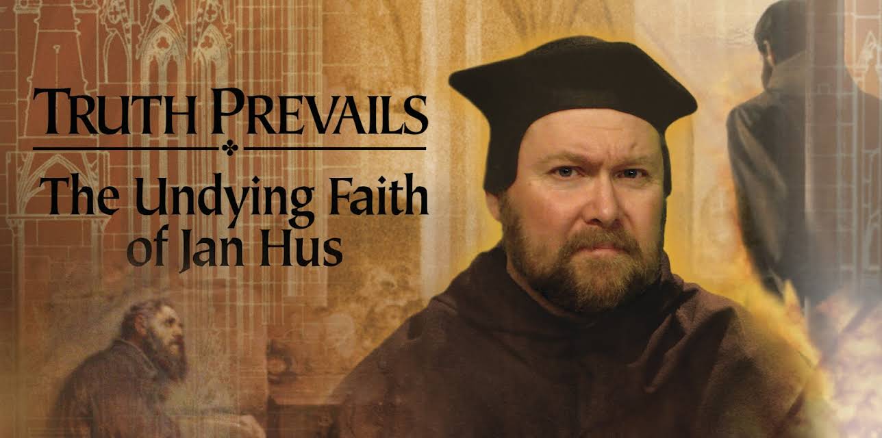 Truth Prevails - The Undying Faith of Jan Hus