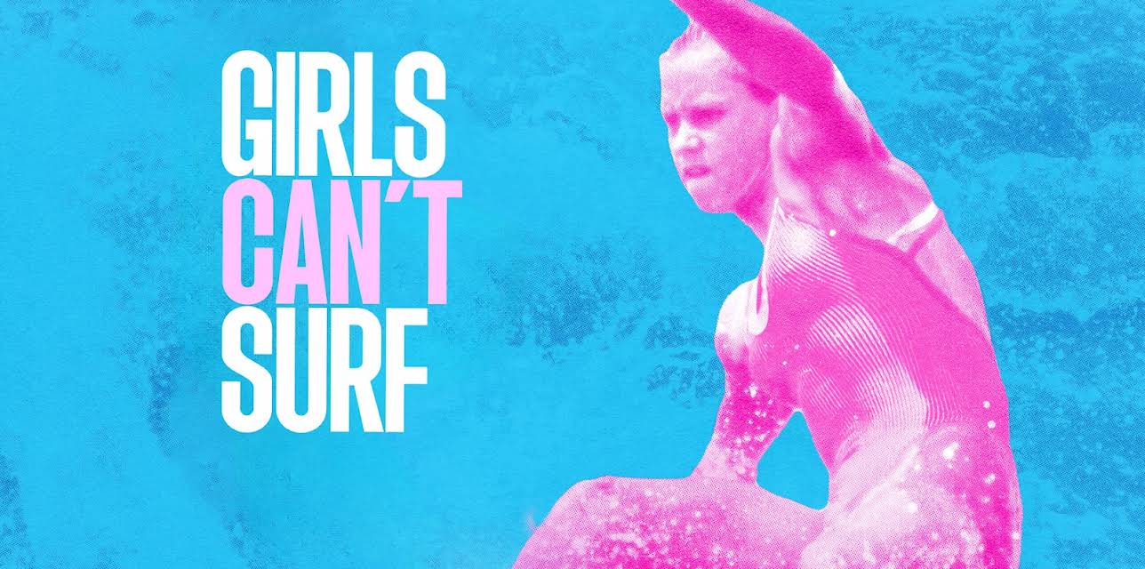 Girls Can't Surf (2022)