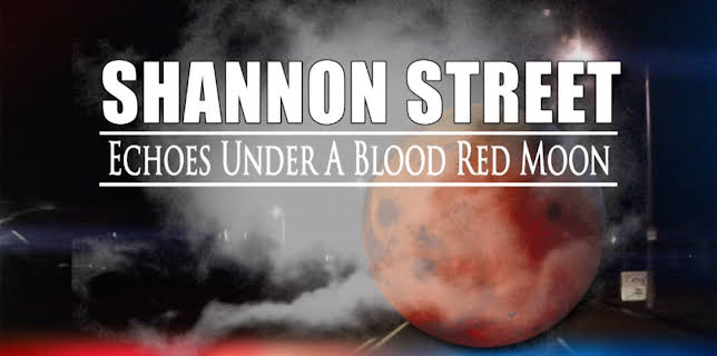 Shannon Street: Echoes Under a Blood Red Moon (2016)