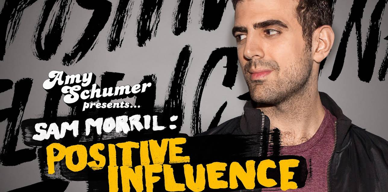 Amy Schumer Presents Sam Morril: Positive Influence (2018)