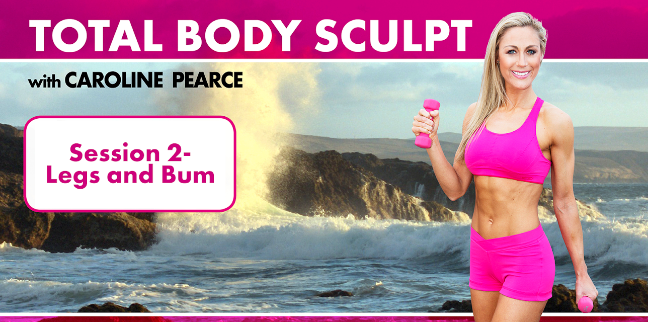 Caroline Pearce: Total Body Sculpt - Session 2 Legs and Bum (2019)