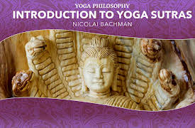 Introduction to Yoga Sutras: Yoga as a Path of Positive Transformation