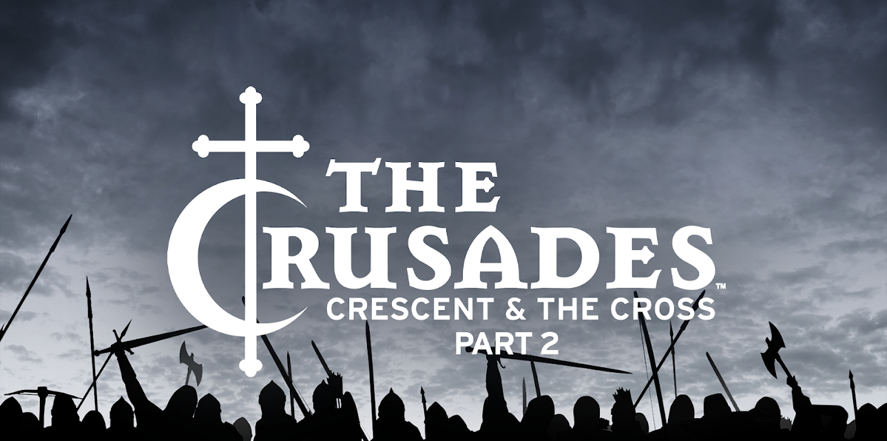 The Crusades: Crescent & The Cross, Pt. 2 Season 1