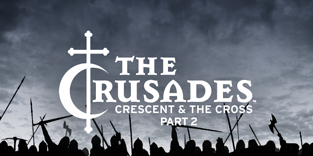 The Crusades: Crescent & The Cross, Pt. 2 Season 1