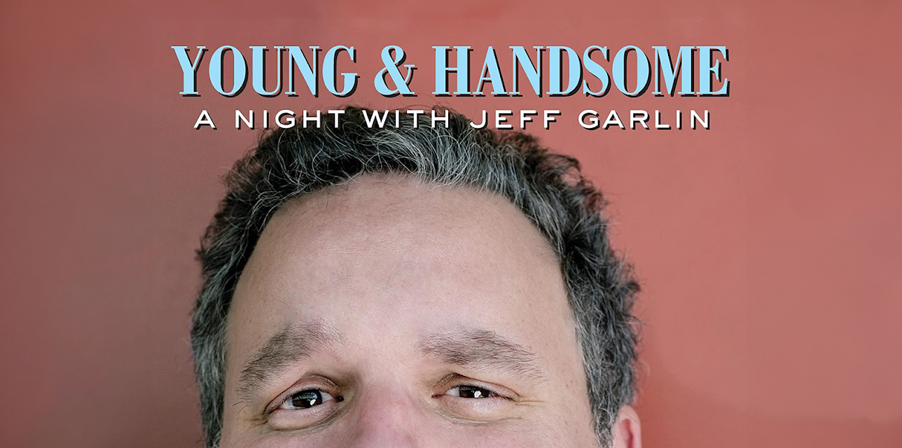 Young and Handsome: A Night with Jeff Garlin (2009)