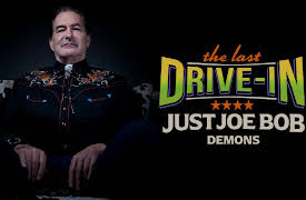 The Last Drive-in: Just Joe Bob: Just Joe Bob: Demons