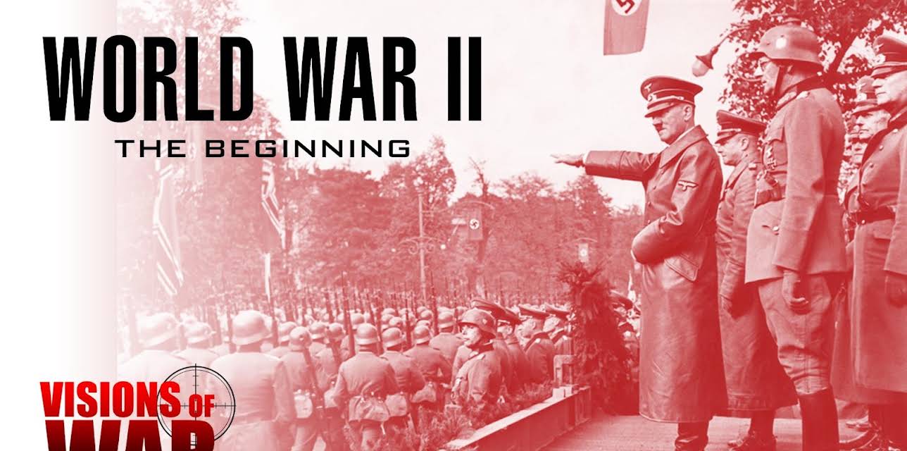 Visions of War: World War II - The Beginning