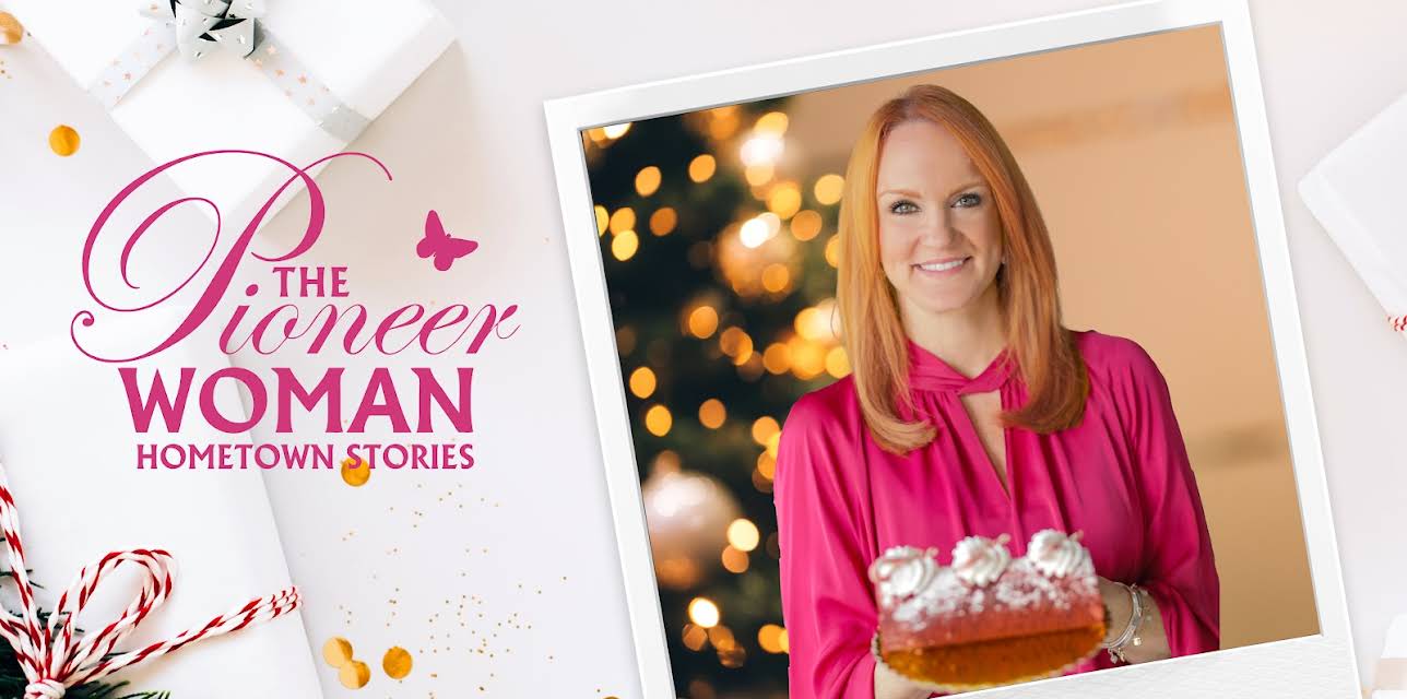 The Pioneer Woman: Hometown Stories