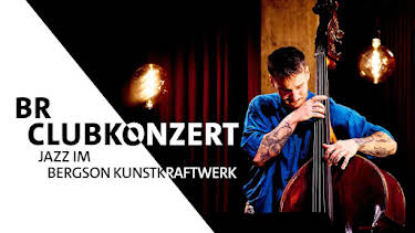 21:45: BR Clubkonzert - Jazz im Bergson Kunstkraftwerk | ARD Alpha | 8/2 2026