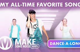 Make Some Noise Kids: Dance-A-Long | 10 | My All-time Favorite Song