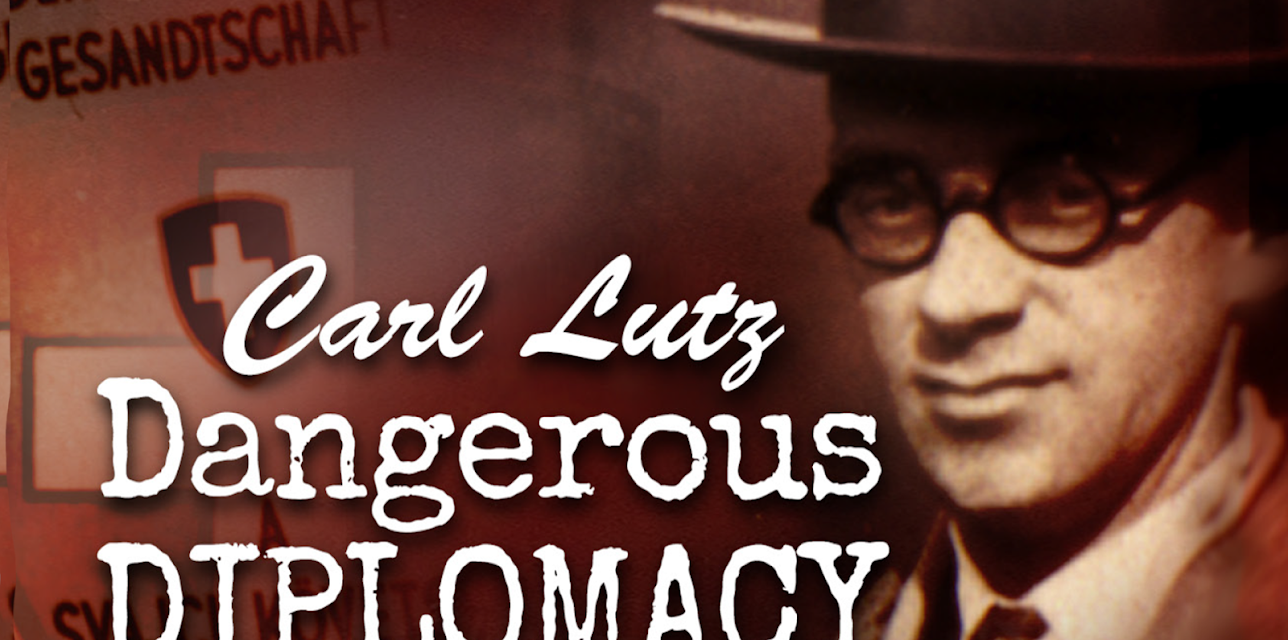 Carl Lutz Dangerous Diplomacy (2020)