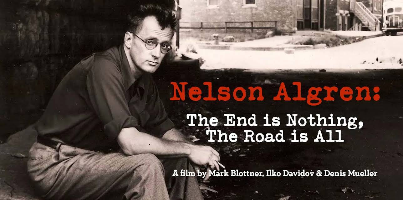 Nelson Algren: The End is Nothing, The Road is All (2016)