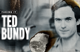 Ted Bundy: A Faking It Special: Faking It: Ted Bundy