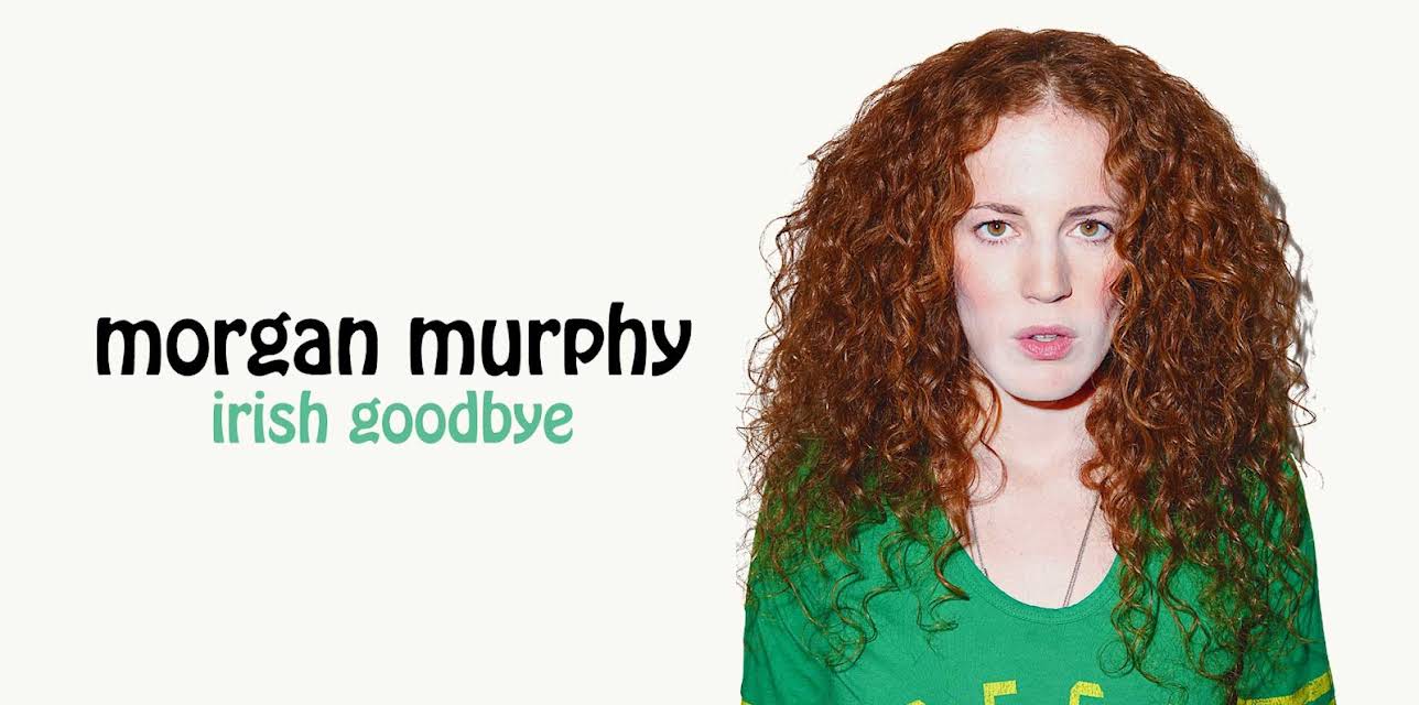 Morgan Murphy: Irish Goodbye (2014)