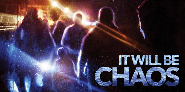 It Will Be Chaos (2018)
