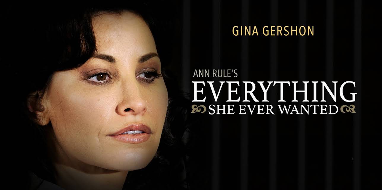 Ann Rule's Everything She Ever Wanted (2009)