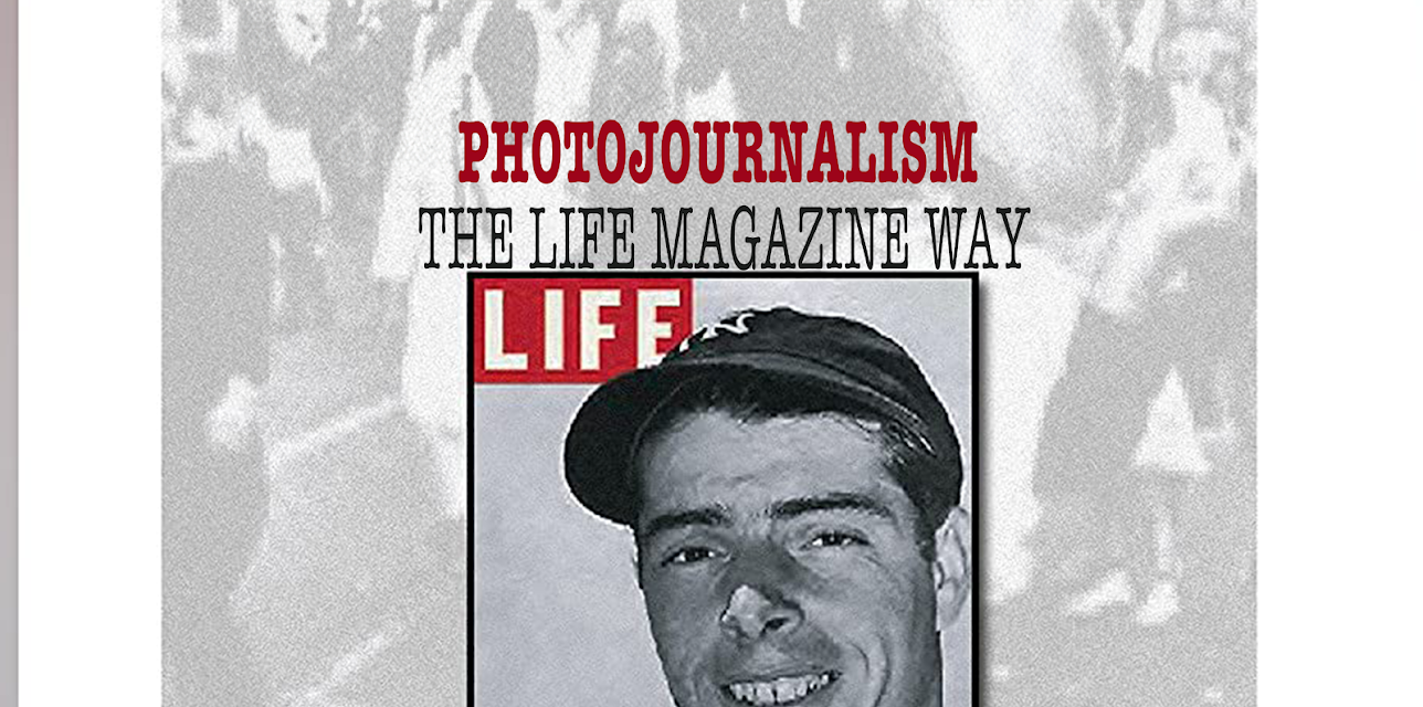 Photojournalism the life magazine way (2002)