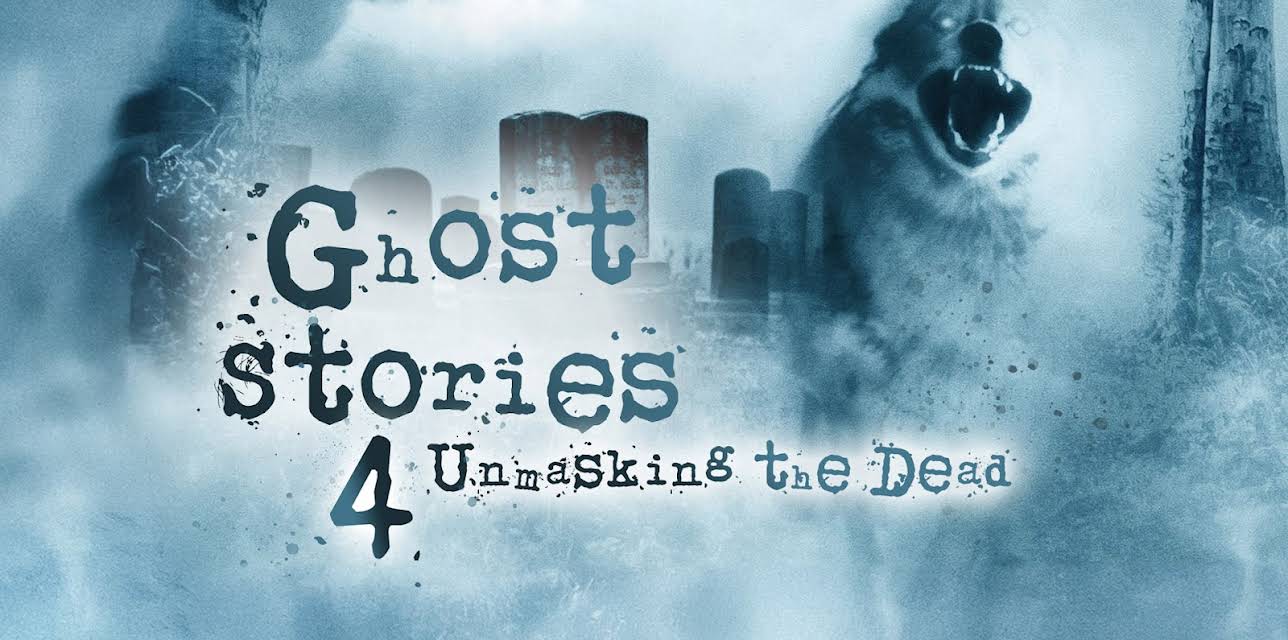Ghost Stories 4: Unmasking The Dead (2008)