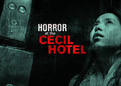 Horror At The Cecil Hotel