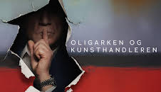 Oligarken og kunsthandleren: Hemmelige avtaler