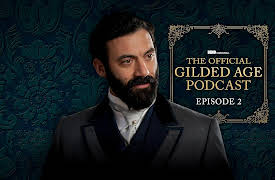 The Gilded Age Podcast, Season 1: The Gilded Age Podcast S1 E2