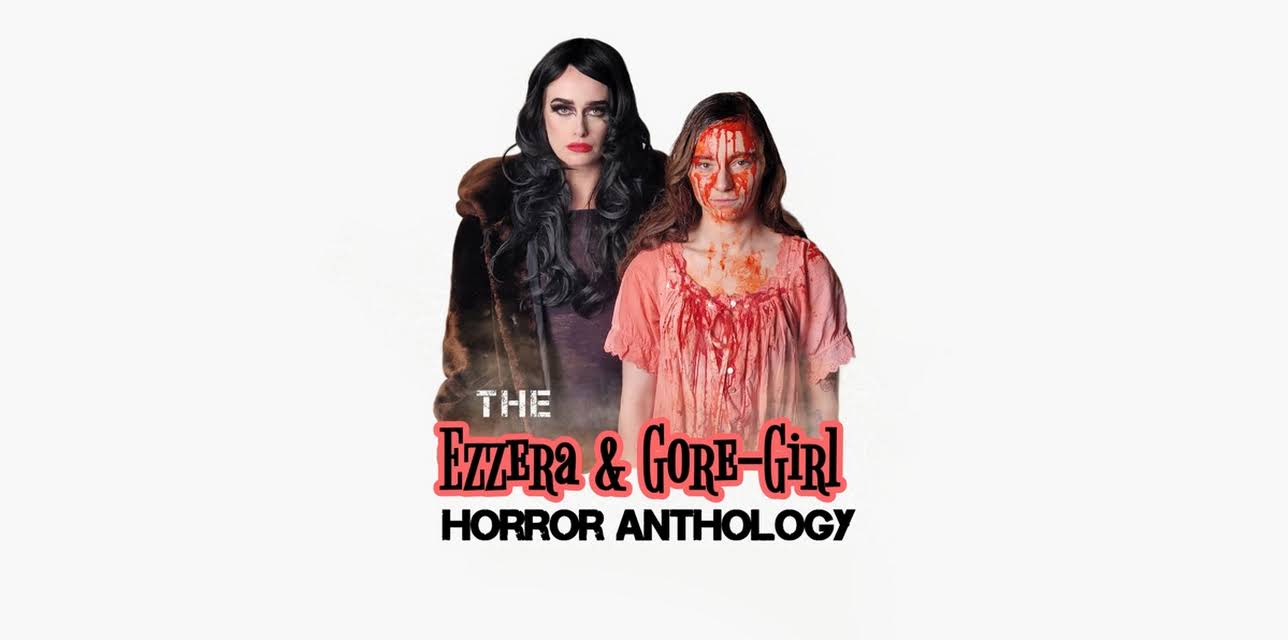 The Ezzera & Gore-Girl Horror Anthology (2023)