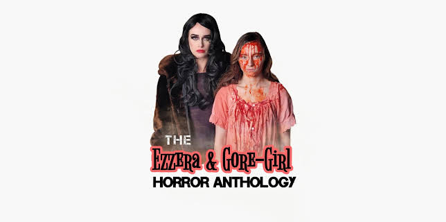 The Ezzera & Gore-Girl Horror Anthology (2023)
