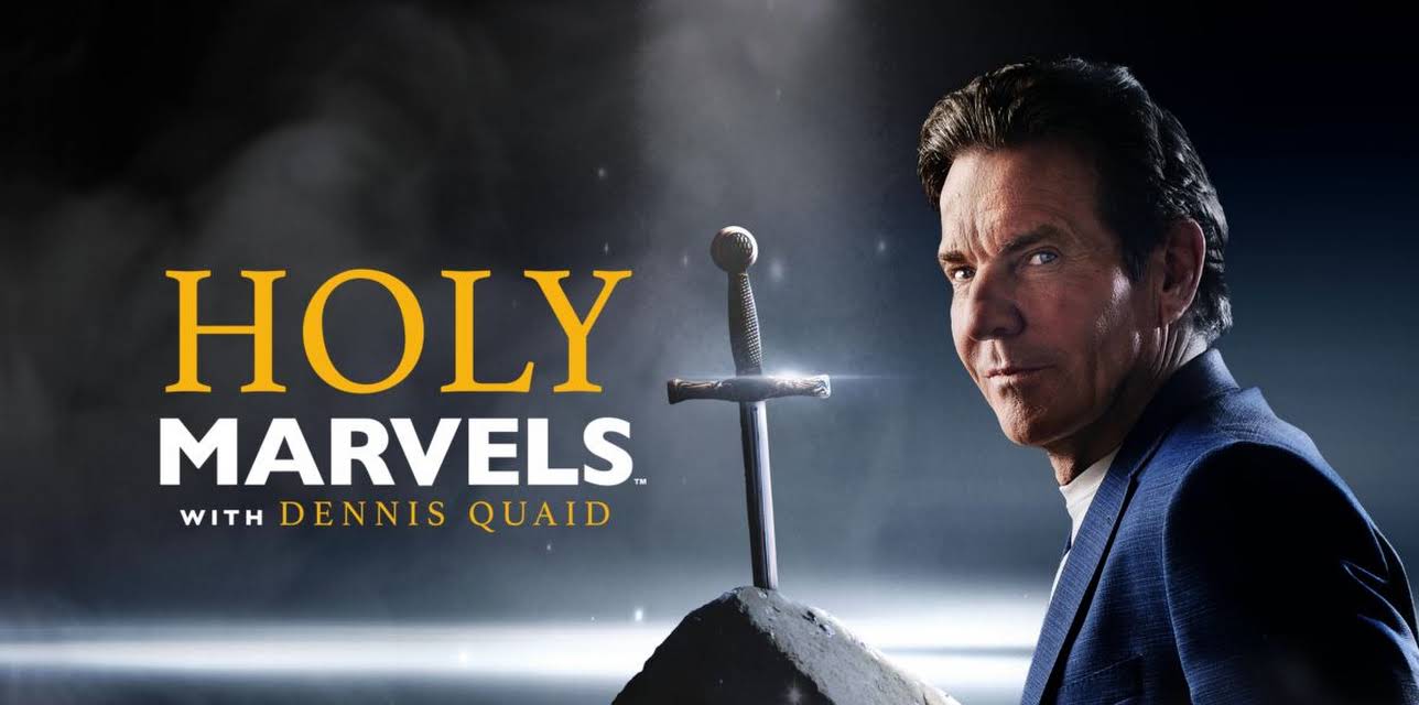 Holy Marvels With Dennis Quaid