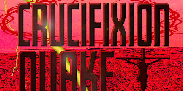 Crucifixion Quake (2020)