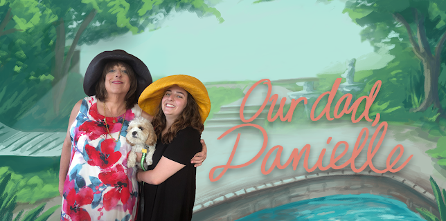 Our dad, Danielle (2024)