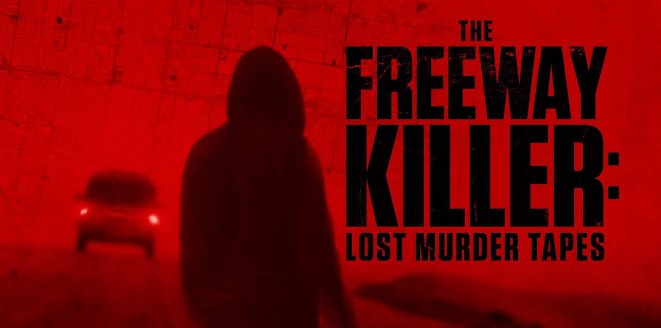 The Freeway Killer: Lost Murder Tapes