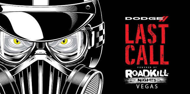 Dodge Last Call Powered by Roadkill Nights