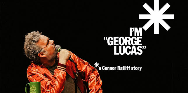I'm "George Lucas": A Connor Ratliff Story (2024)
