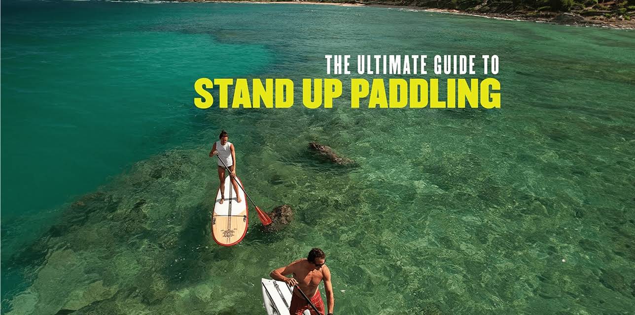 The Ultimate Guide to Stand Up Paddling (2010)