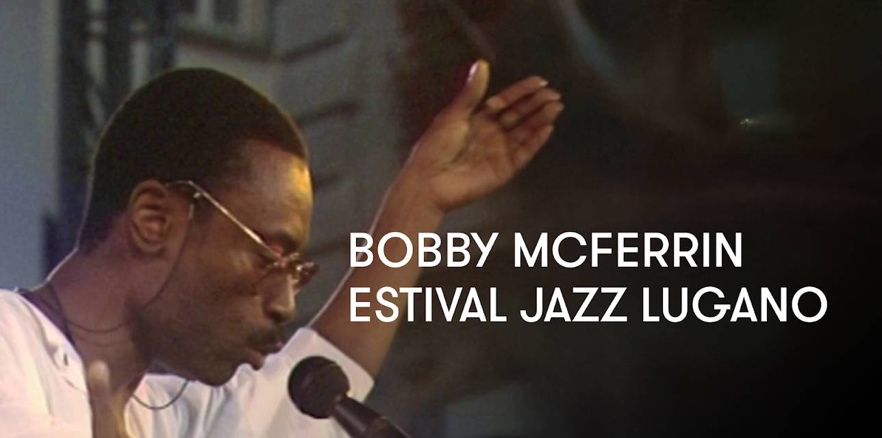 Bobby McFerrin - Estival Jazz Lugano (1985)