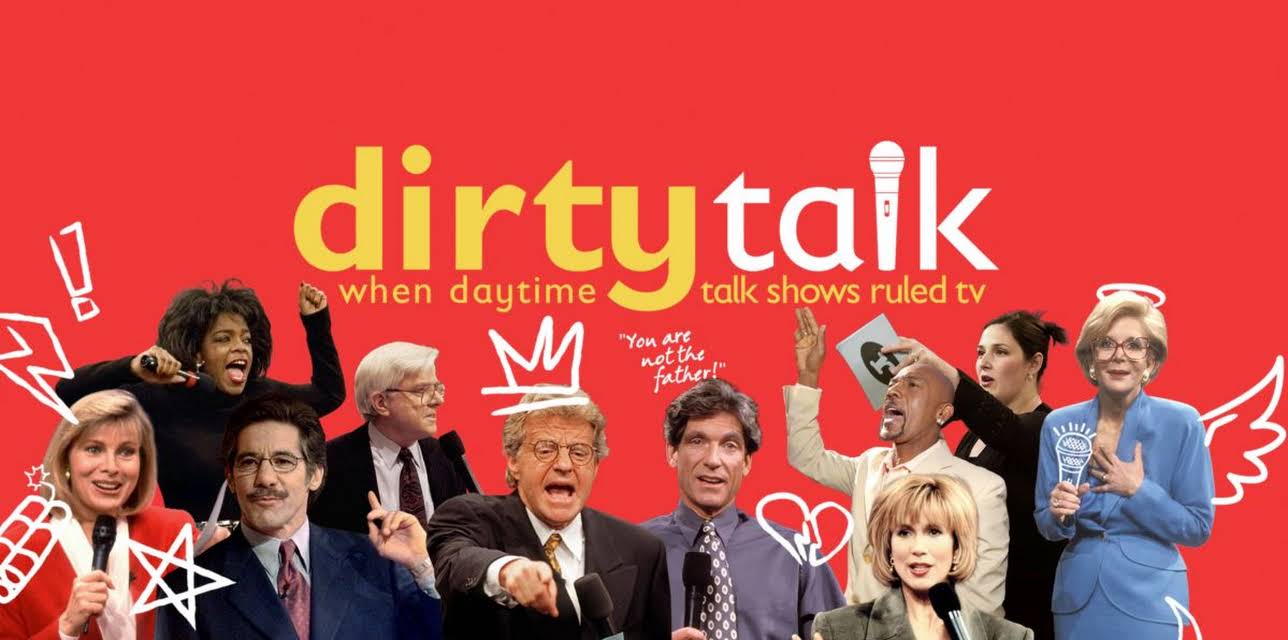 Dirty Talk: When Daytime Talk Shows Ruled TV