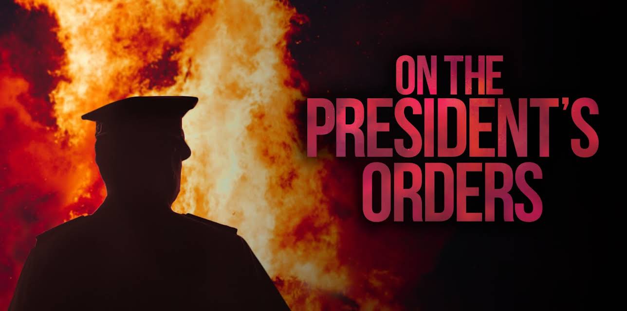 On the President’s Orders (2019)