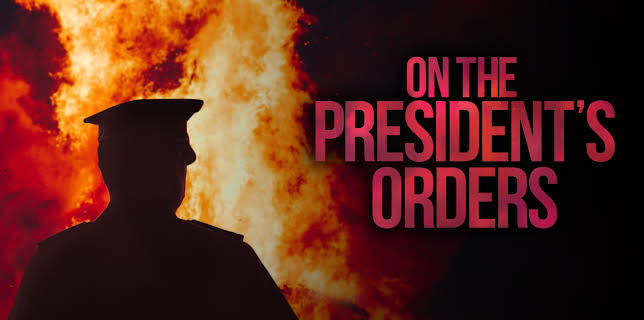 On the President’s Orders (2019)