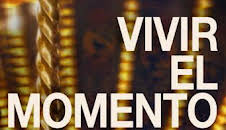 Vivir el momento