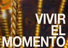 Vivir el momento