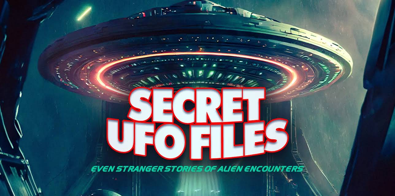 Secret UFO Files: Even Stranger Stories of Alien Encounters (2024)