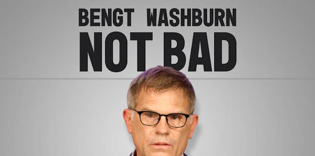 Bengt Washburn: Not Bad (2019)