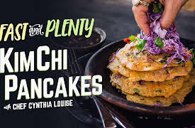 Fast & Plenty with Chef Cynthia Louise: Kim Chi Pancakes