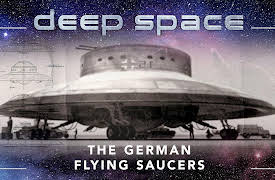 Deep Space: The German Flying Saucers