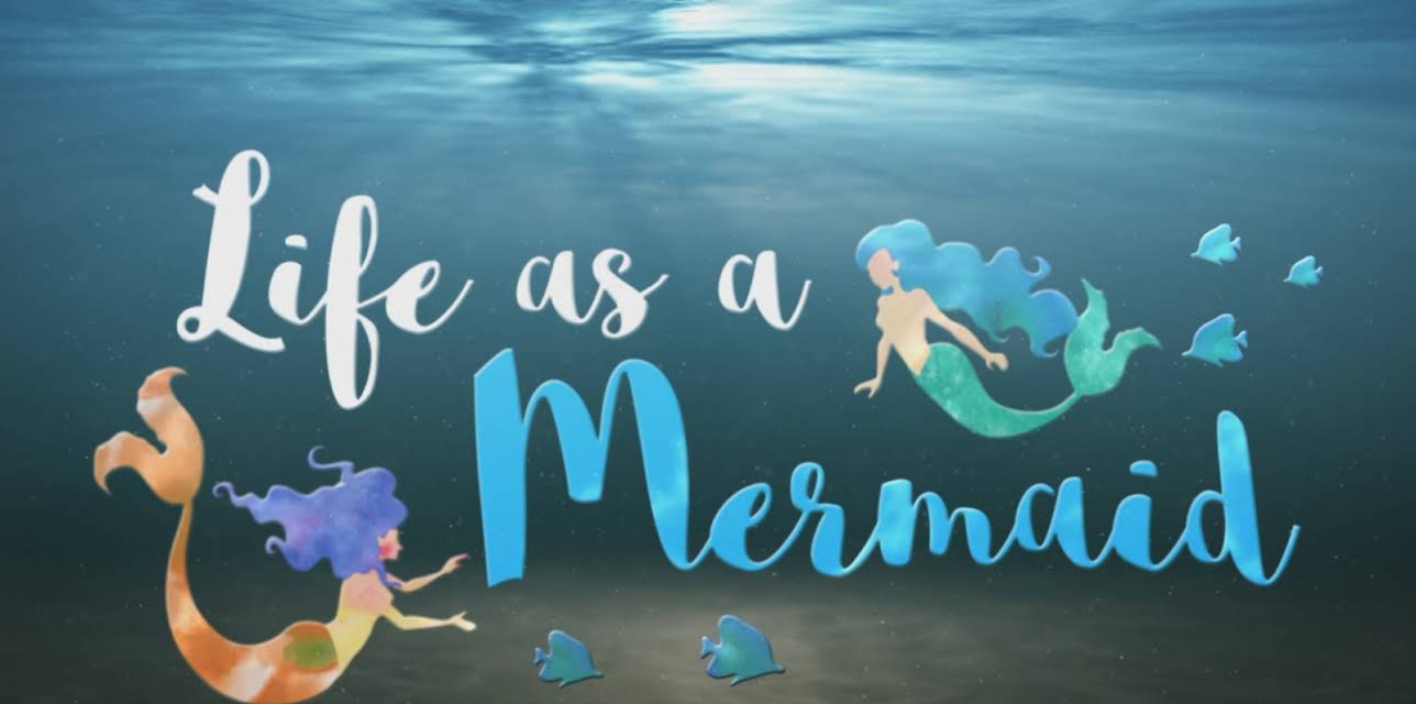 Life as a Mermaid