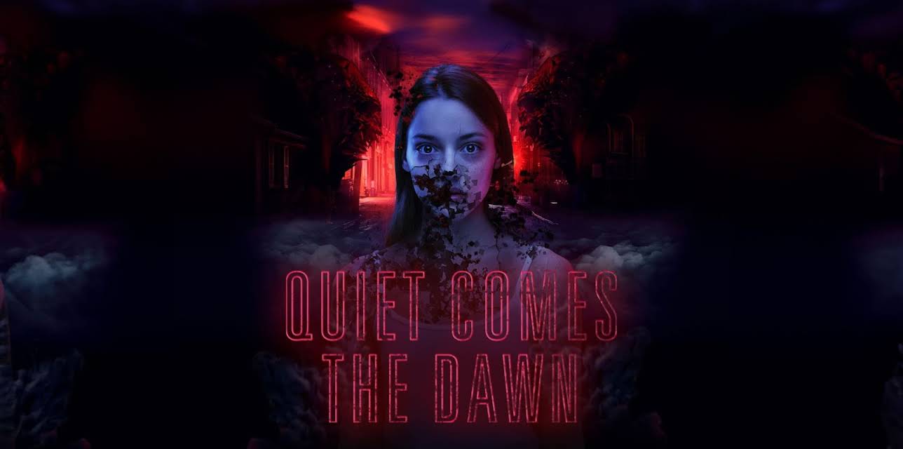 Quiet Comes the Dawn (2019)