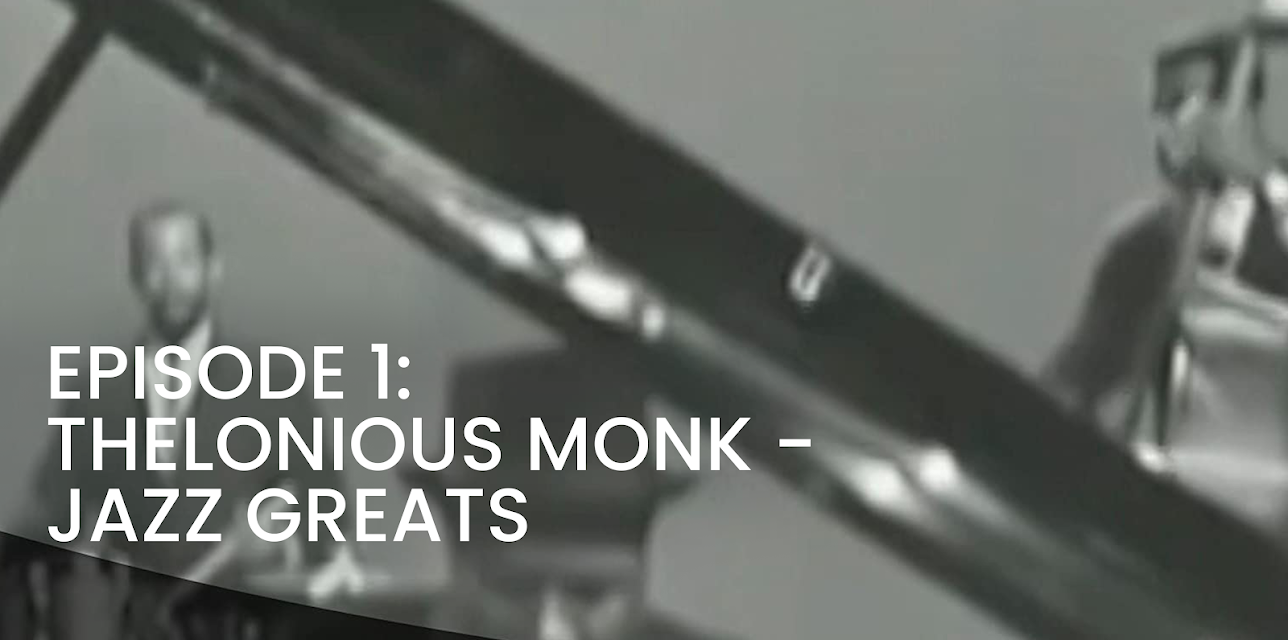 Episode 1: Thelonious Monk - Jazz Greats (1966)