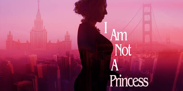 I Am Not a Princess (2025)