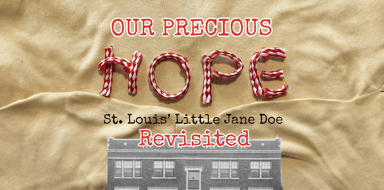 Our Precious Hope: St. Louis' Little Jane Doe Revisited (2022)